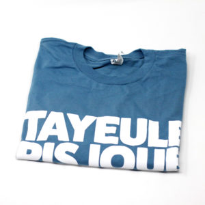 T-shirt "Tayeule pis joue" gars ou fille - plusieurs couleurs