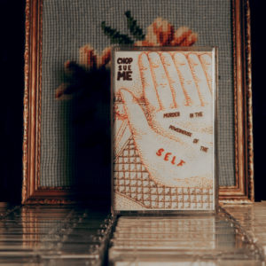 Album “Murder In The Power Of The Self” (Cassette) – Chop Sue Me