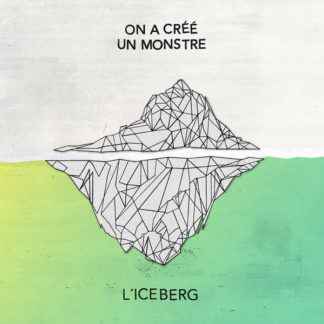 Album "L'iceberg" (Vinyle + MP3) - On a créé UN MONSTRE