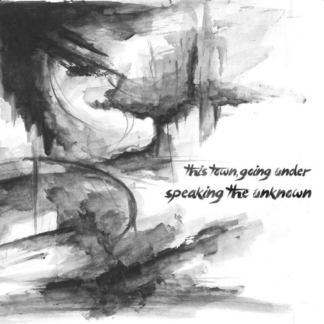 Album ''Speaking the Unknown'' (CD) - This Town Going Under